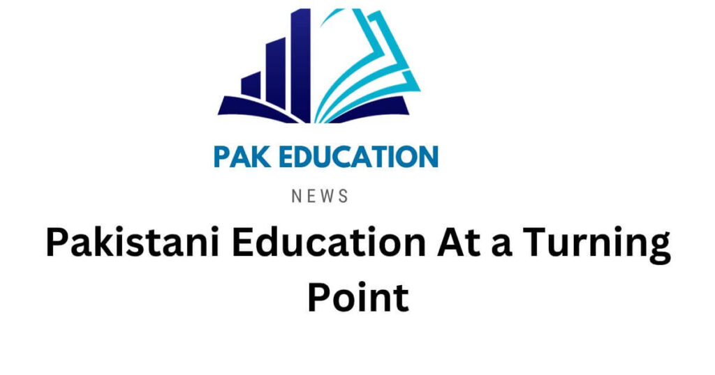 Pakistani education at a turning point