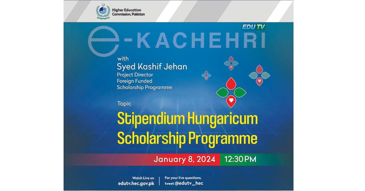 HEC E-Kachehri for Hungaricum Scholarship